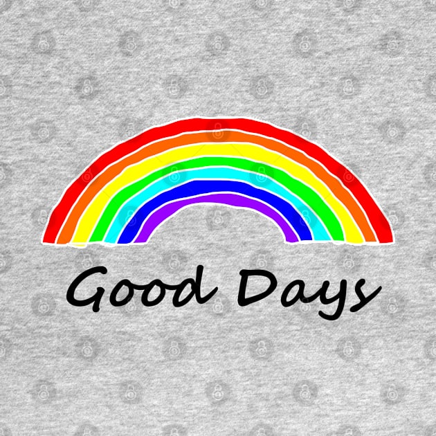 Good Days Rainbows by ellenhenryart